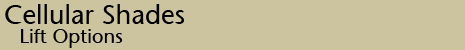 Lift Options - Cellular Shades