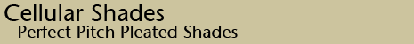 Perfect Pitch Pleated Shades Cellular Shades